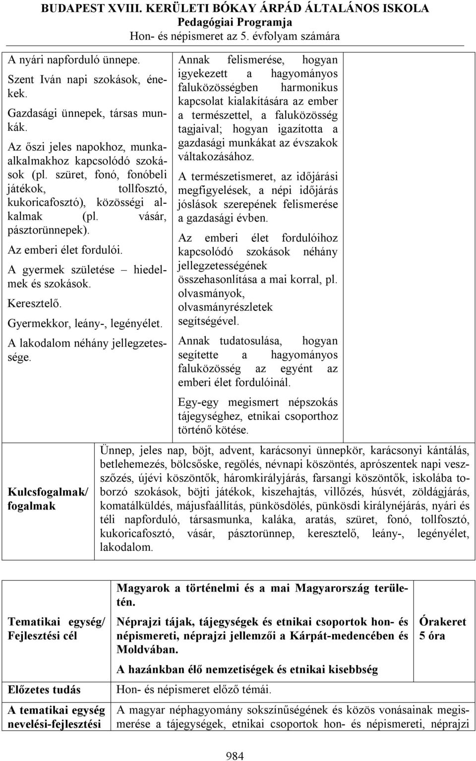 Gyermekkor, leány-, legényélet. A lakodalom néhány jellegzetessége.