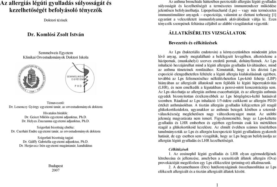 Cserháti Endre egyetemi tanár, az orvostudományok doktora Szigorlati bizottság tagjai: Dr.