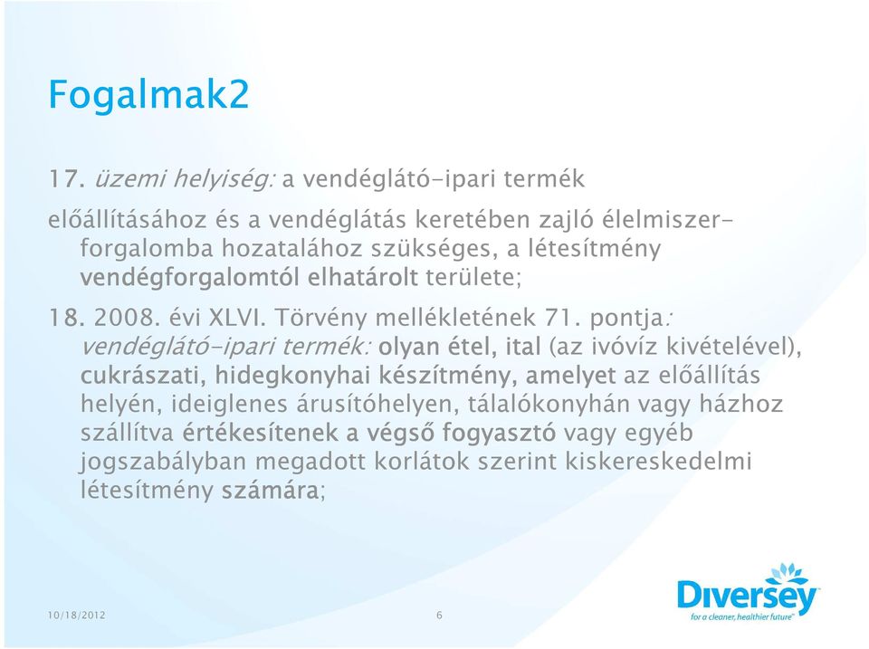 létesítmény vendégforgalomtól elhatárolt területe; 18. 2008. évi XLVI. Törvény mellékletének 71.