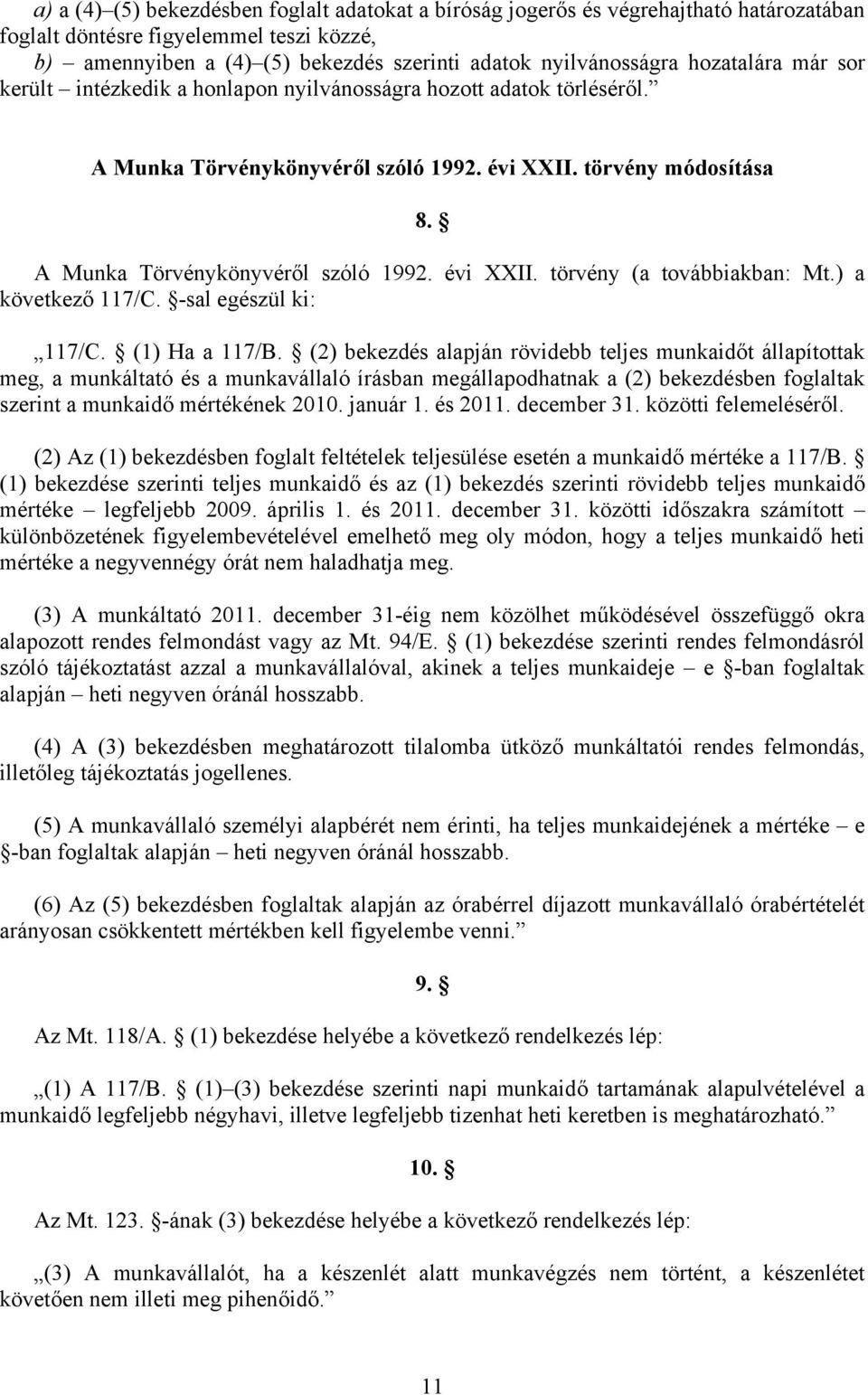 ) a következő 117/C. -sal egészül ki: 117/C. (1) Ha a 117/B.