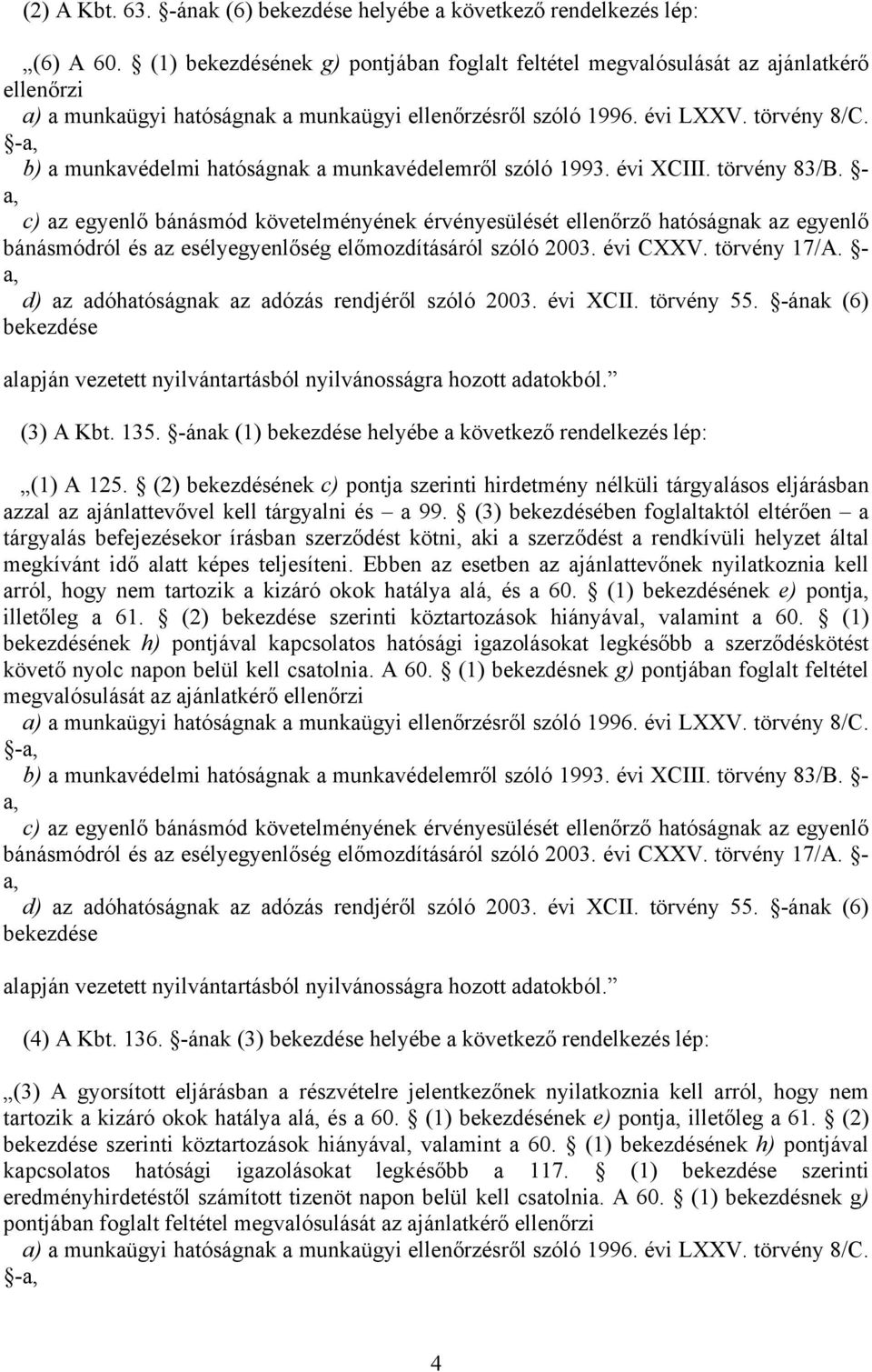 -a, b) a munkavédelmi hatóságnak a munkavédelemről szóló 1993. évi XCIII. törvény 83/B.