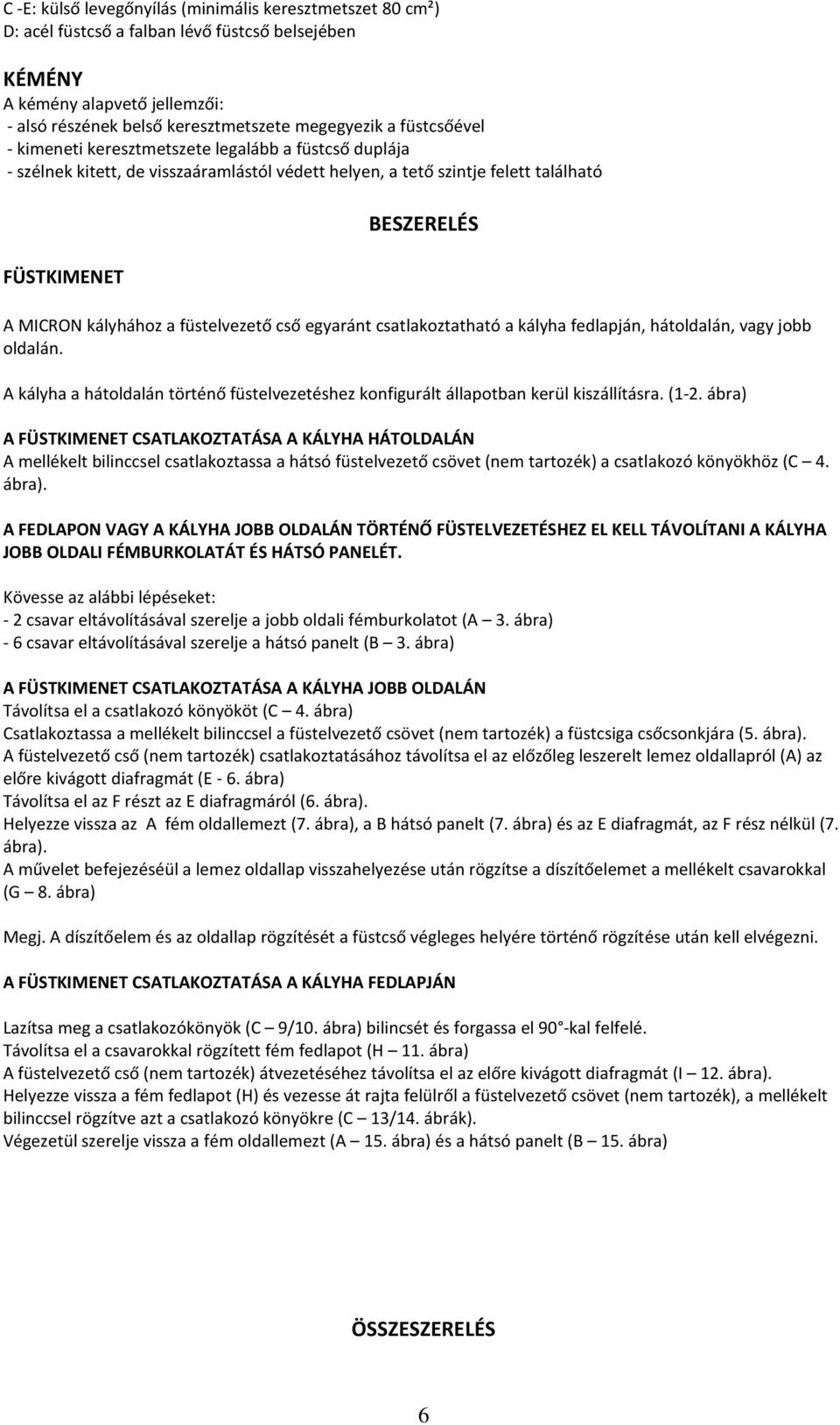 csatlakoztassa a kályhát a kemencéhez
