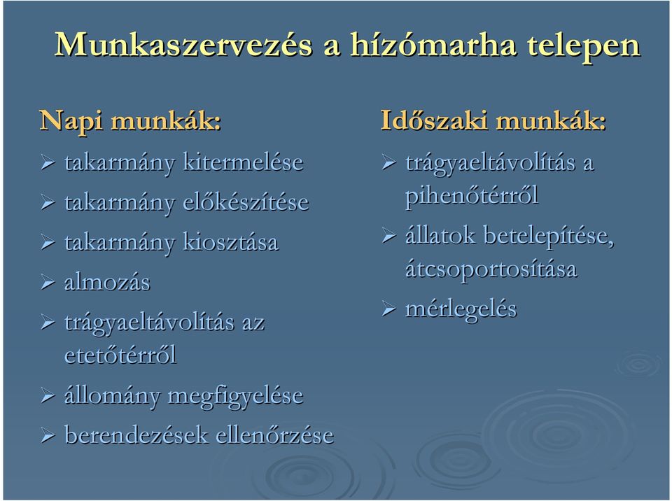 etetıtérrıl állomány megfigyelése berendezések ellenırzése Idıszaki