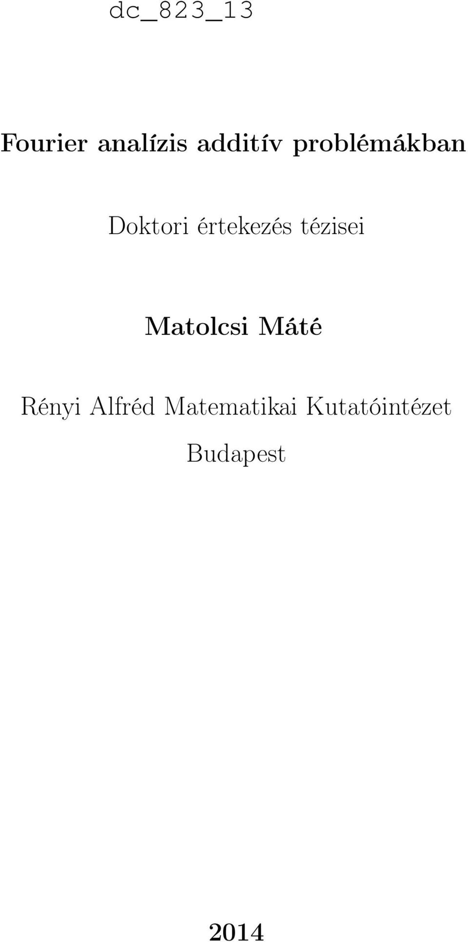 tézisei Matolcsi Máté Rényi