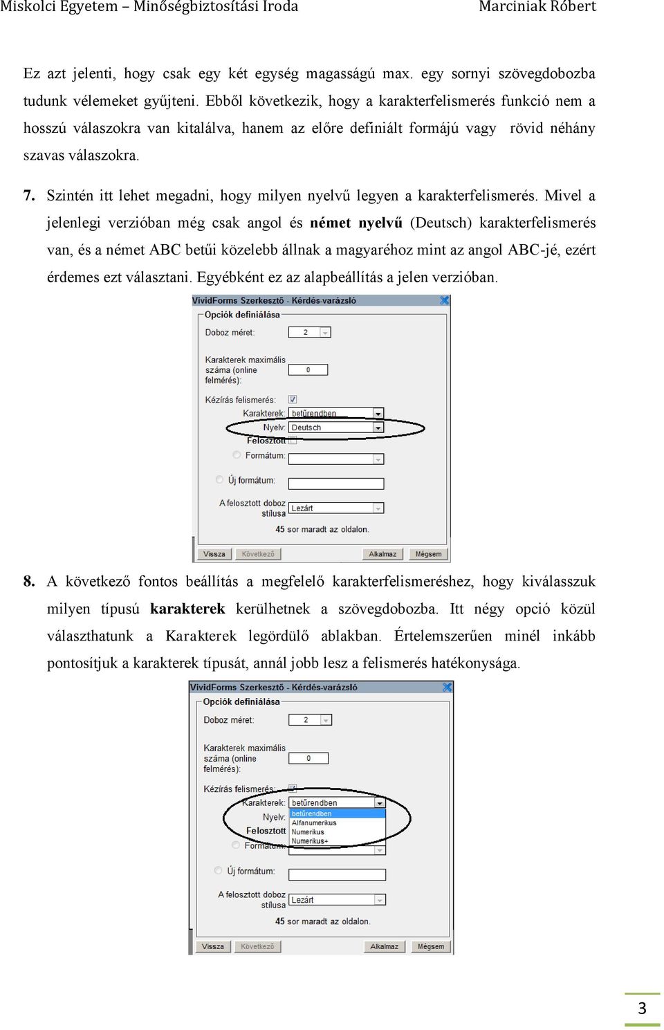 Szintén itt lehet megadni, hogy milyen nyelvű legyen a karakterfelismerés.