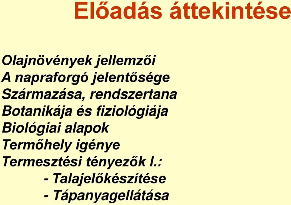 Botanikája és fiziológiája Biológiai alapok Termőhely