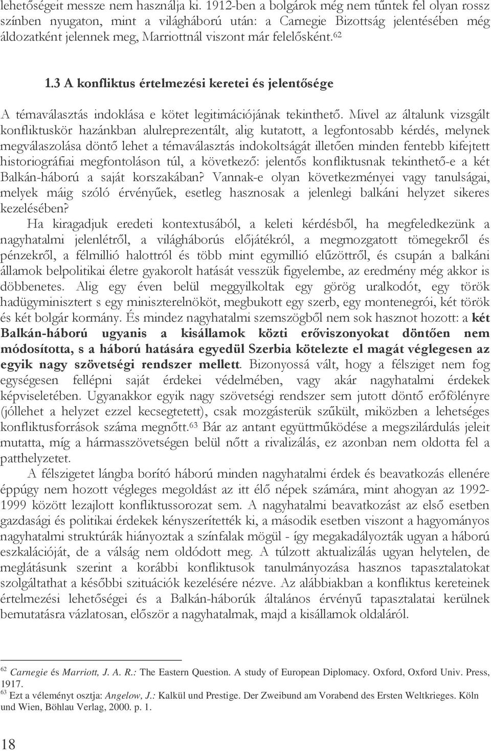 '4* 0 -$ # $ 0 ** * "* *!*-$ # "*! / ' 0 # 3. *#! $ 62 Carnegie és Marriott, J. A. R.: The Eastern Question. A study of European Diplomacy.