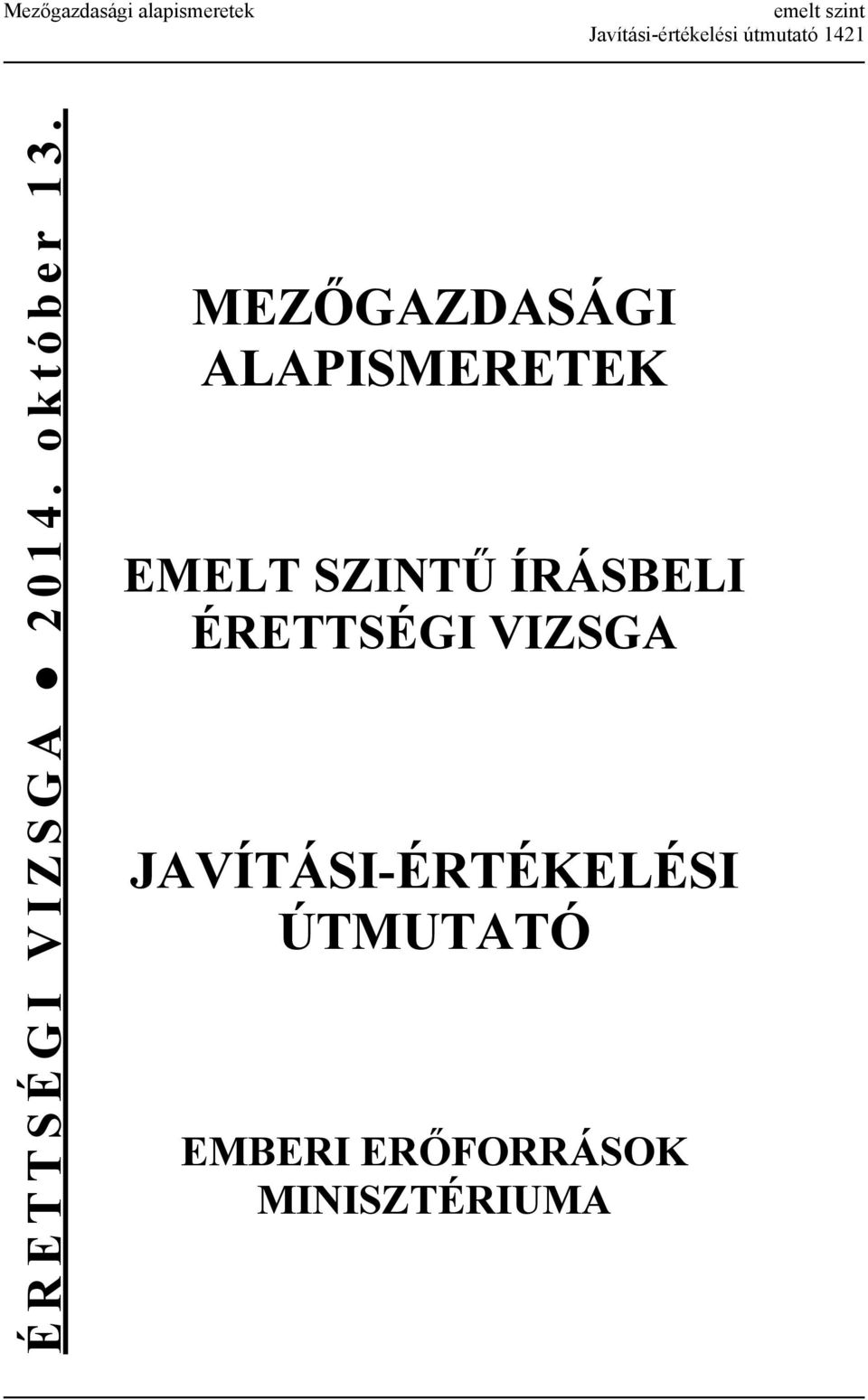 MEZŐGAZDASÁGI ALAPISMERETEK EMELT SZINTŰ ÍRÁSBELI