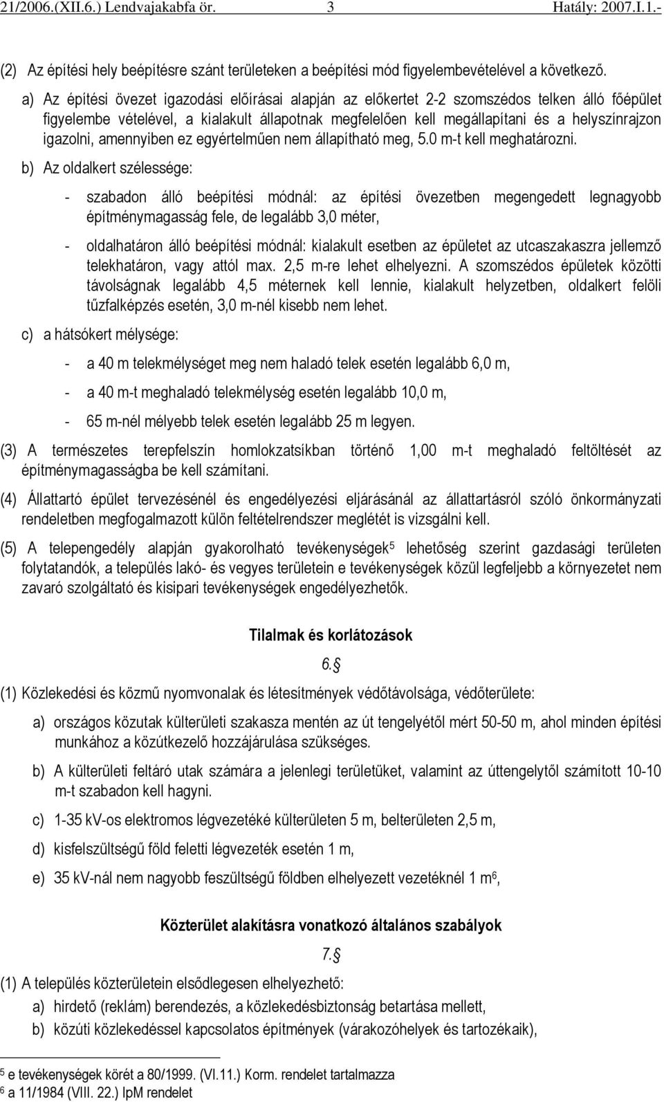 igazolni, amennyiben ez egyértelmően nem állapítható meg, 5.0 m-t kell meghatározni.