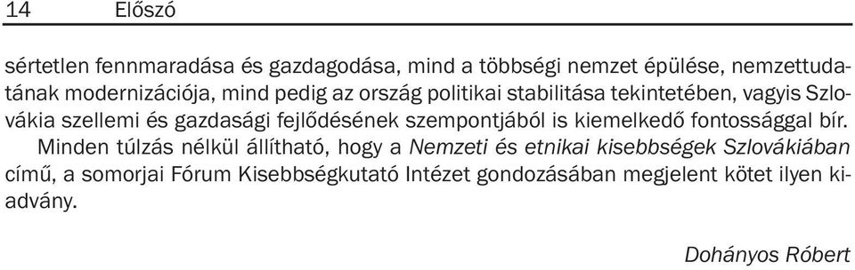 szempontjából is kiemelkedõ fontossággal bír.