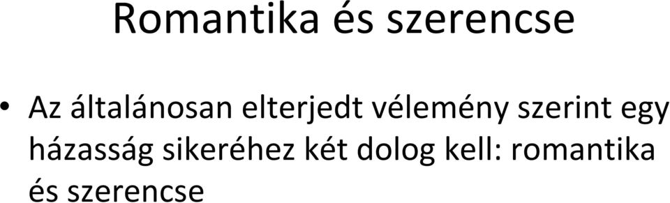 szerint egy házasság sikeréhez