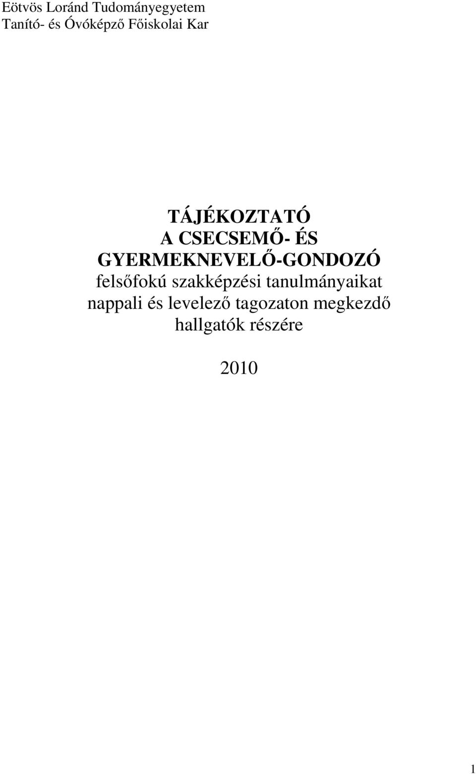 GYERMEKNEVELİ-GONDOZÓ felsıfokú szakképzési