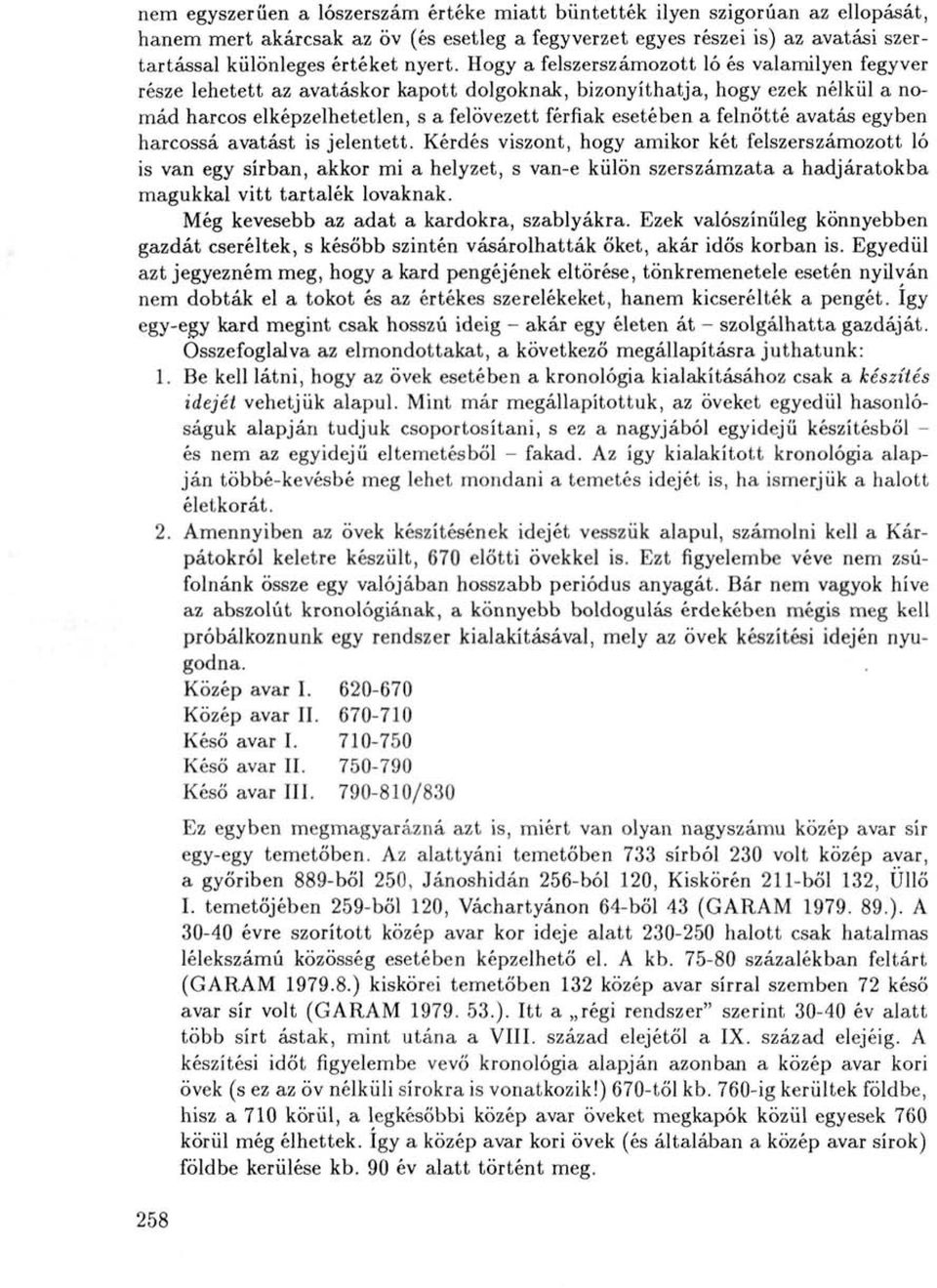 felnőtté avatás egyben harcossá avatást is jelentett.