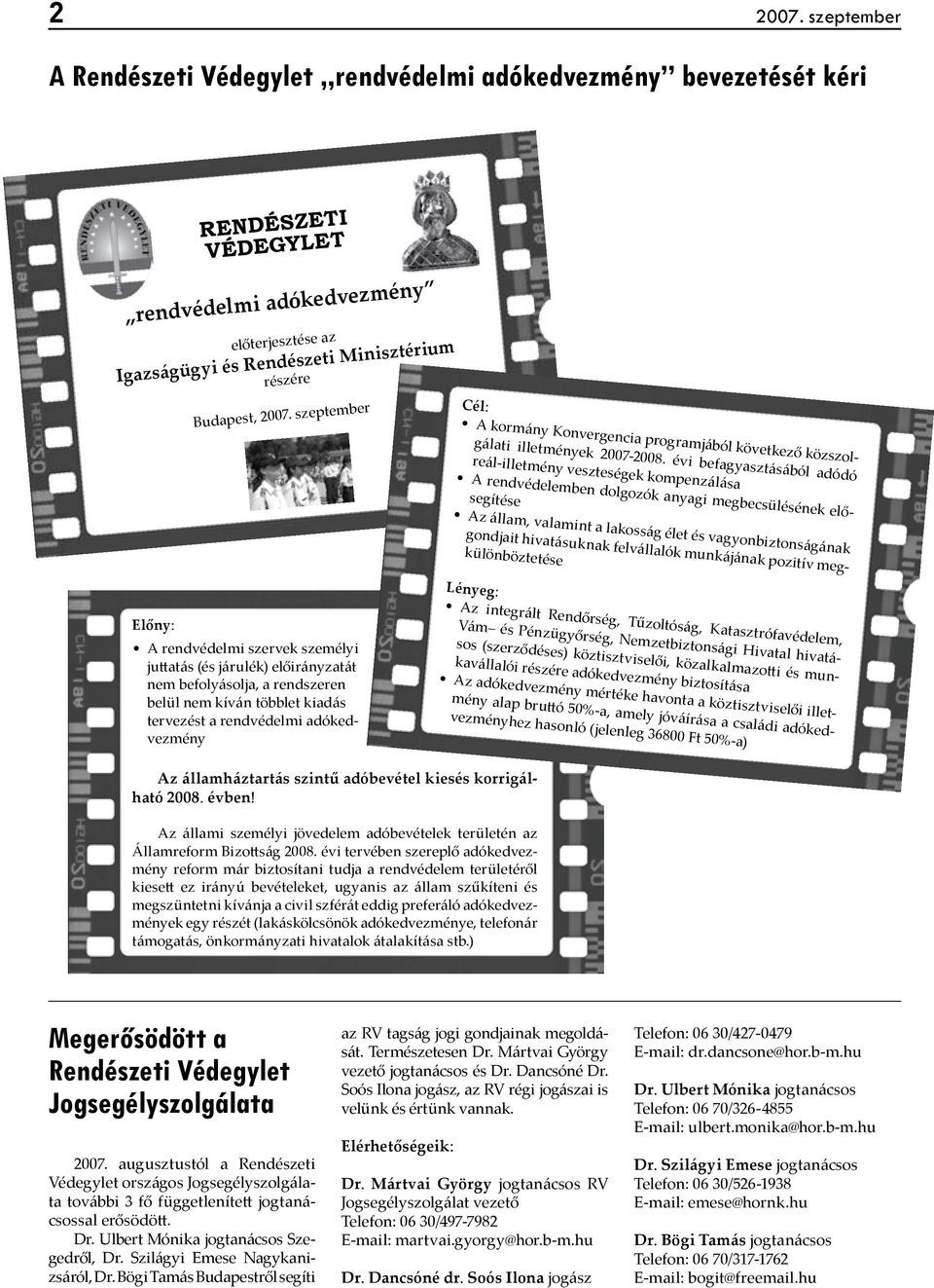 2007. szeptember cél: A kormány Konvergencia programjából következő közszol- gálati illetmények 2007-2008.