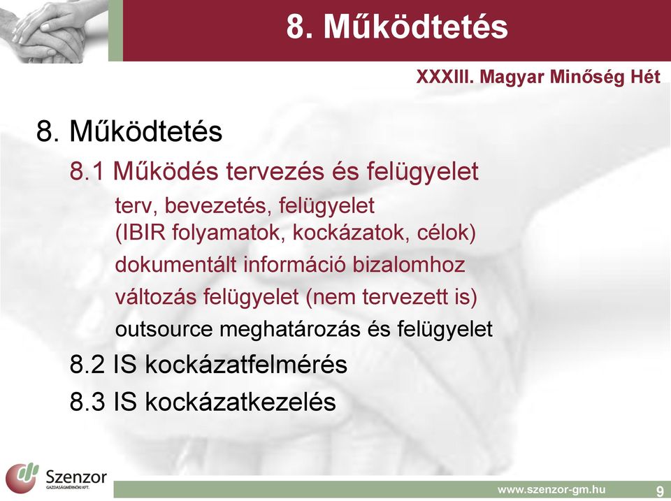 1 Működés tervezés és felügyelet terv, bevezetés, felügyelet (IBIR