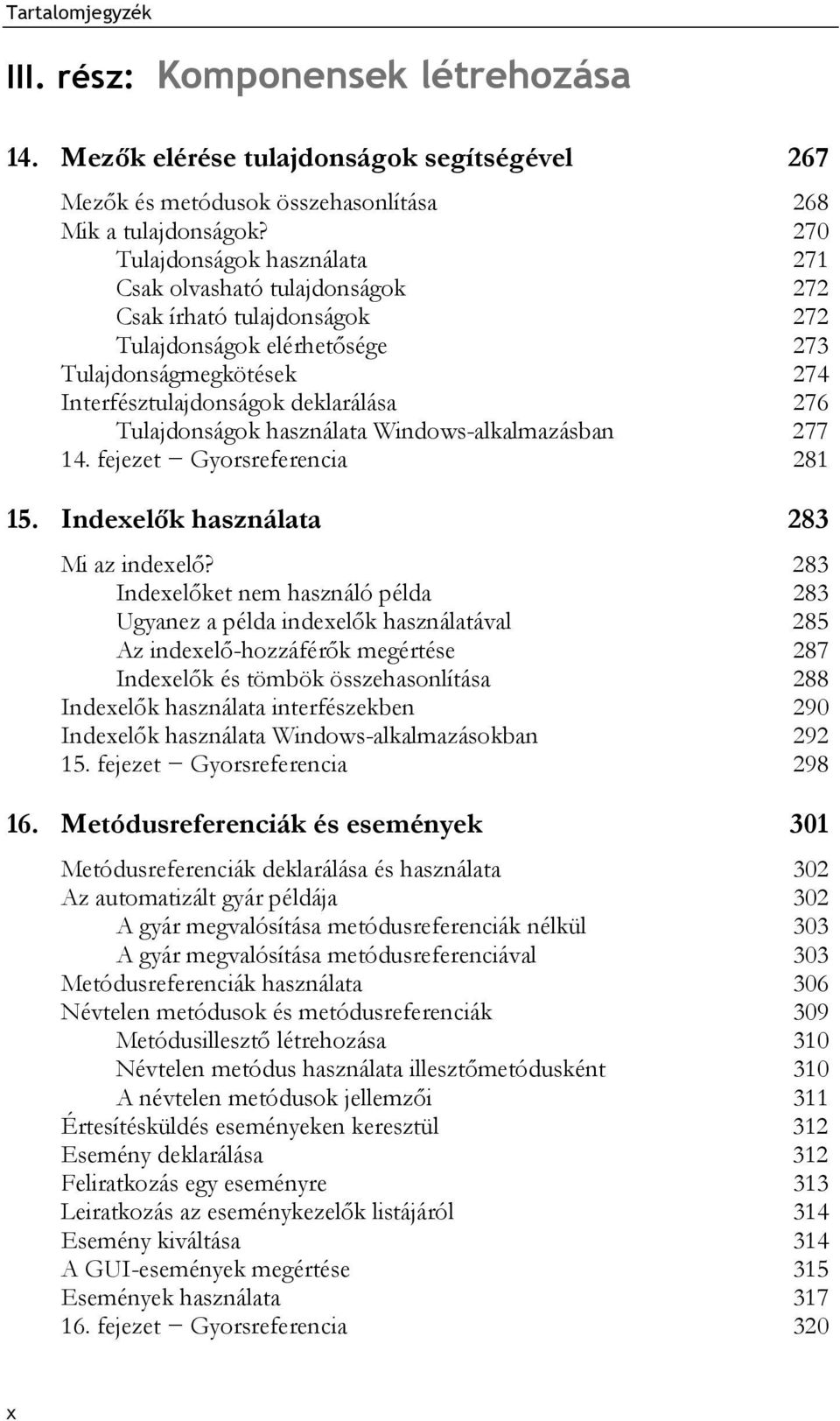 Tulajdonságok használata Windows-alkalmazásban 277 14. fejezet Gyorsreferencia 281 15. Indexelők használata 283 Mi az indexelő?