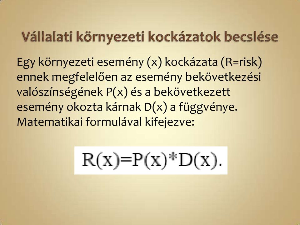 valószínségének P(x) és a bekövetkezett esemény