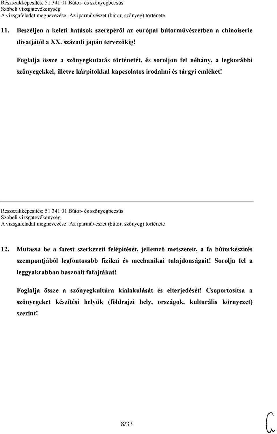 Részszakképesítés: 51 341 01 Bútor- és szőnyegbecsüs 12.