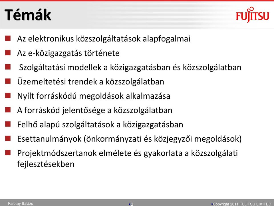 alkalmazása A forráskód jelentősége a közszolgálatban Felhő alapú szolgáltatások a közigazgatásban