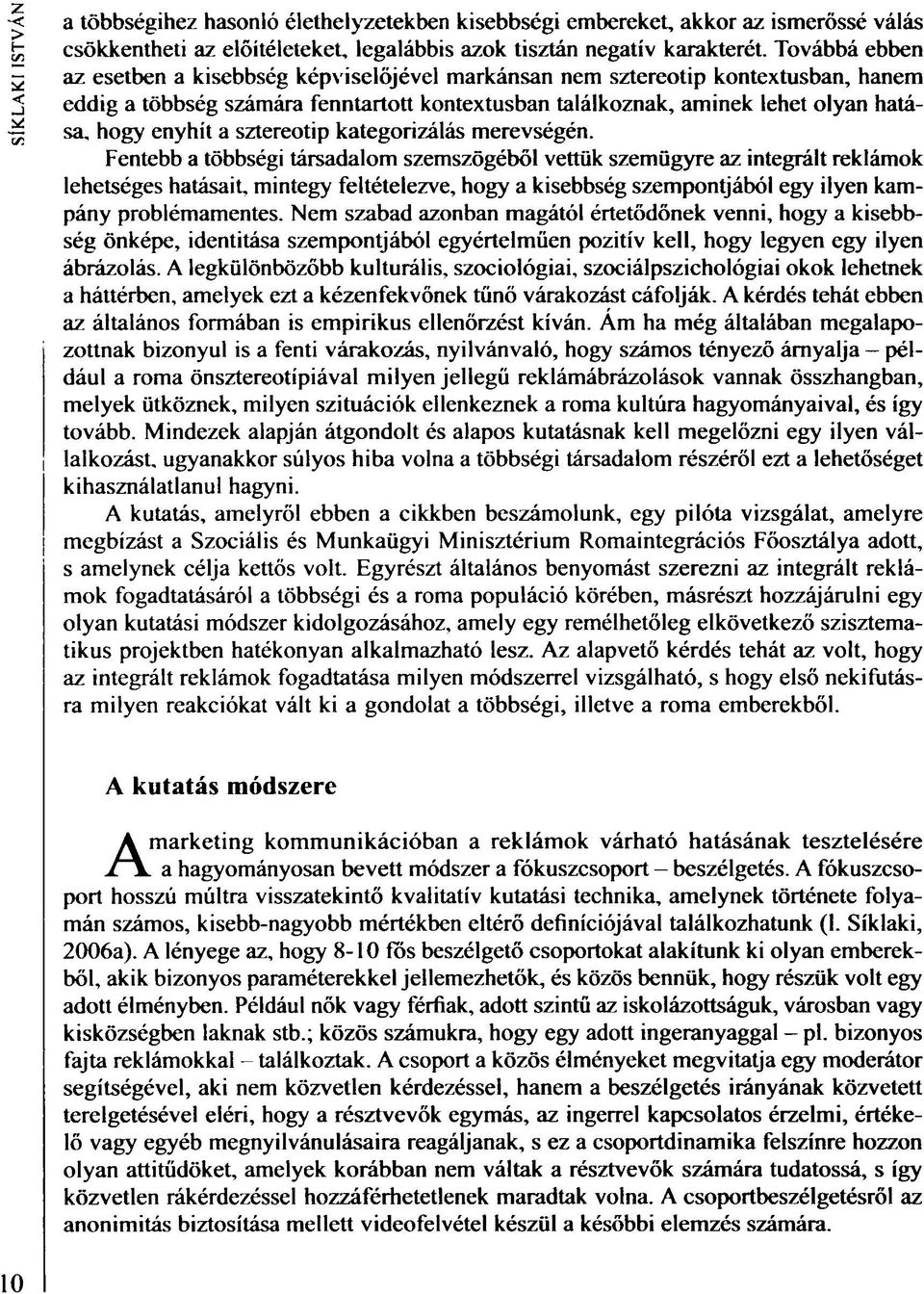 hogy enyhít a sztereotip kategorizálás merevségén.