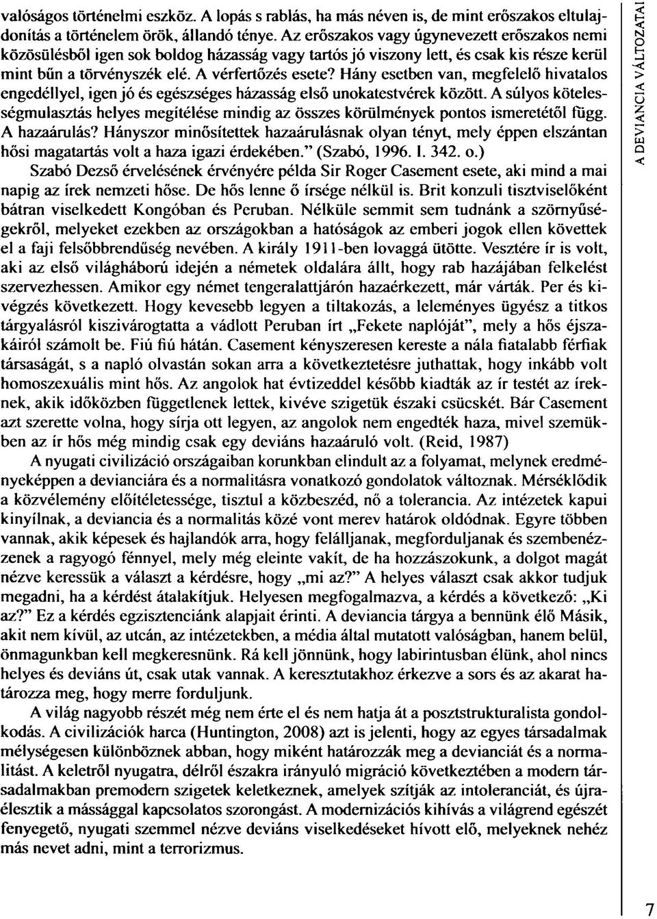 Hány esetben van, megfelelő hivatalos engedéllyel, igen jó és egészséges házasság első unokatestvérek között.
