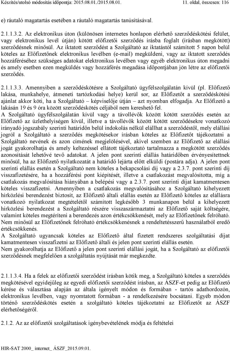 15.08.01. 11. oldal, összesen: 116 e) ráutaló magatartás esetében a ráutaló magatartás tanúsításával. 2.