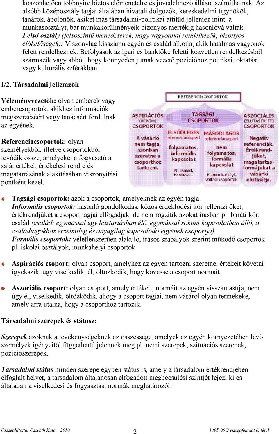 bizonyos mértékig hasonlóvá váltak.
