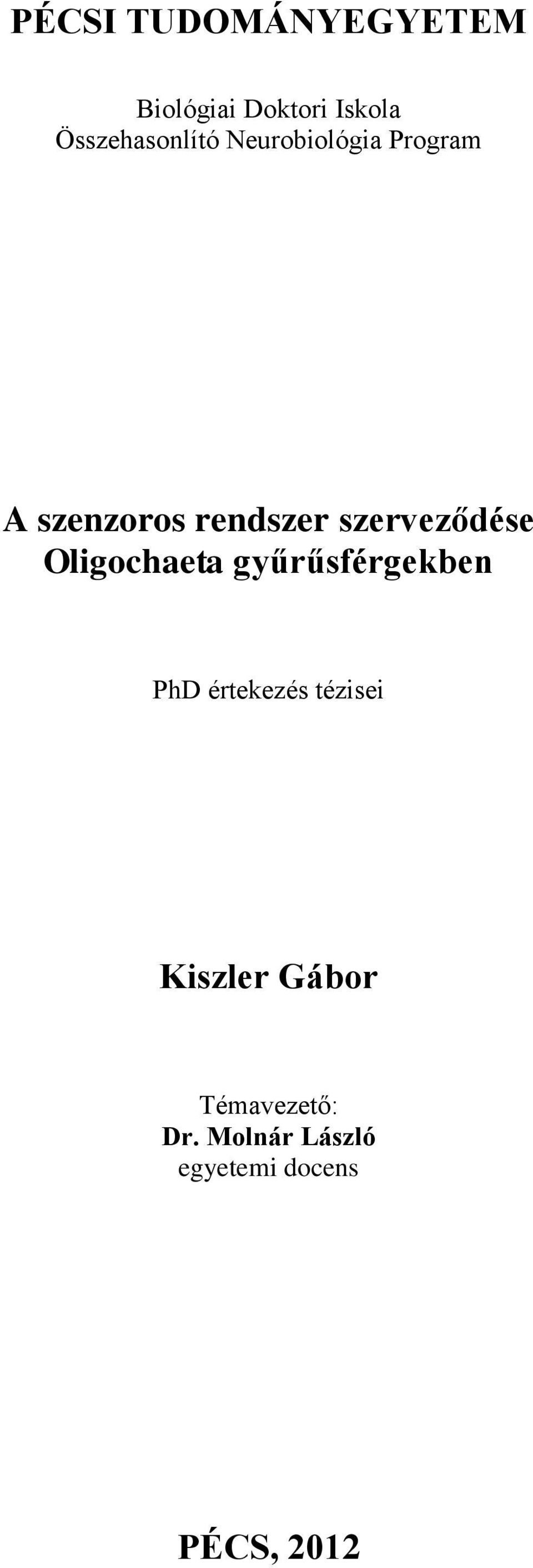 szerveződése Oligochaeta gyűrűsférgekben PhD értekezés