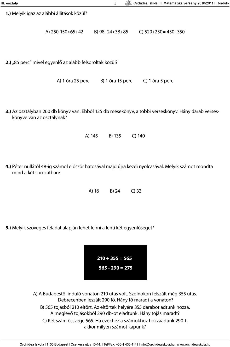 A) 1 óra 25 perc B) 1 óra 15 perc C) 1 óra 5 perc A) 145 B) 135 C) PDF  Ingyenes letöltés