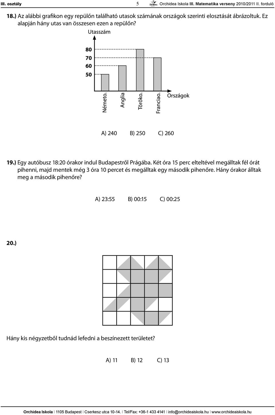 A) 1 óra 25 perc B) 1 óra 15 perc C) 1 óra 5 perc A) 145 B) 135 C) PDF  Ingyenes letöltés