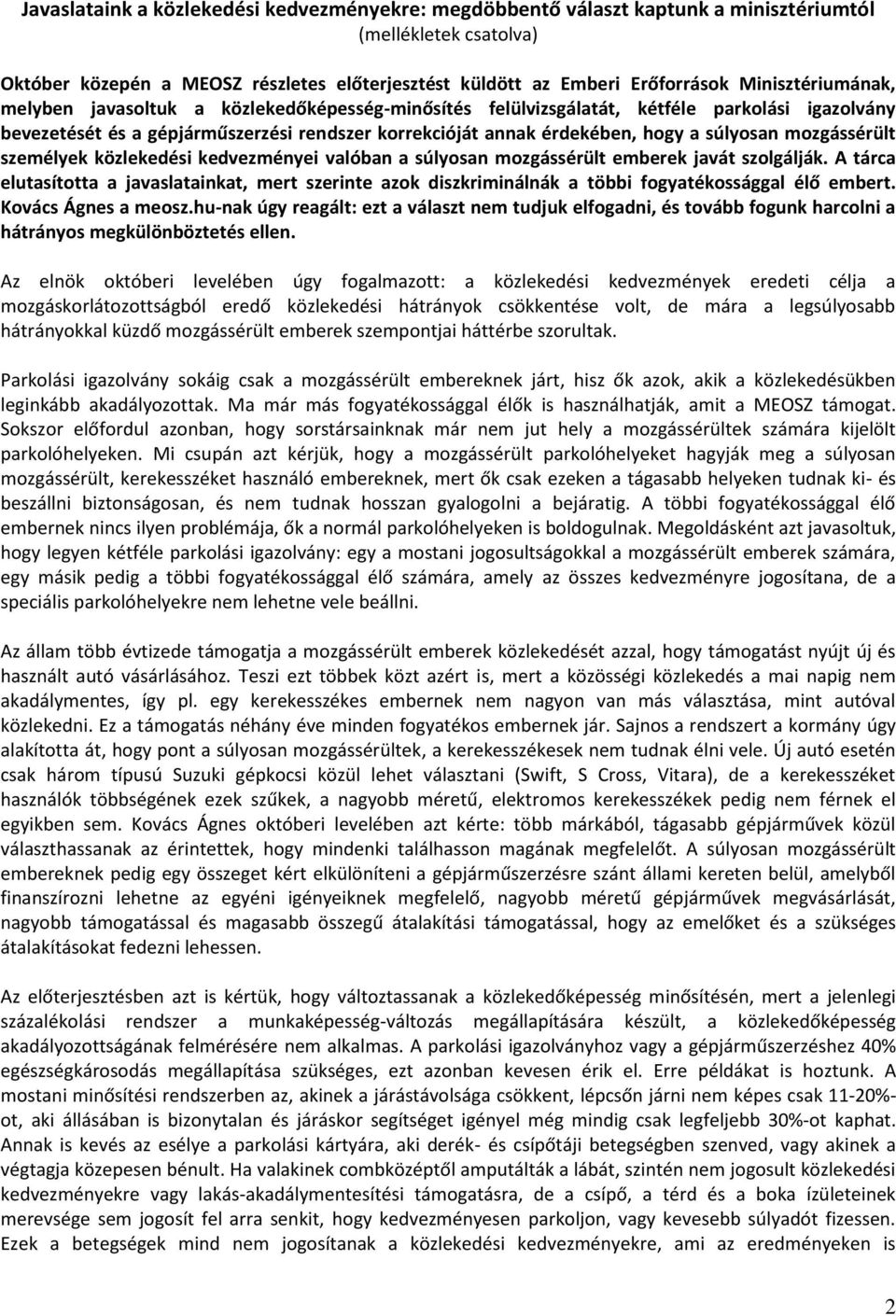 súlyosan mozgássérült személyek közlekedési kedvezményei valóban a súlyosan mozgássérült emberek javát szolgálják.