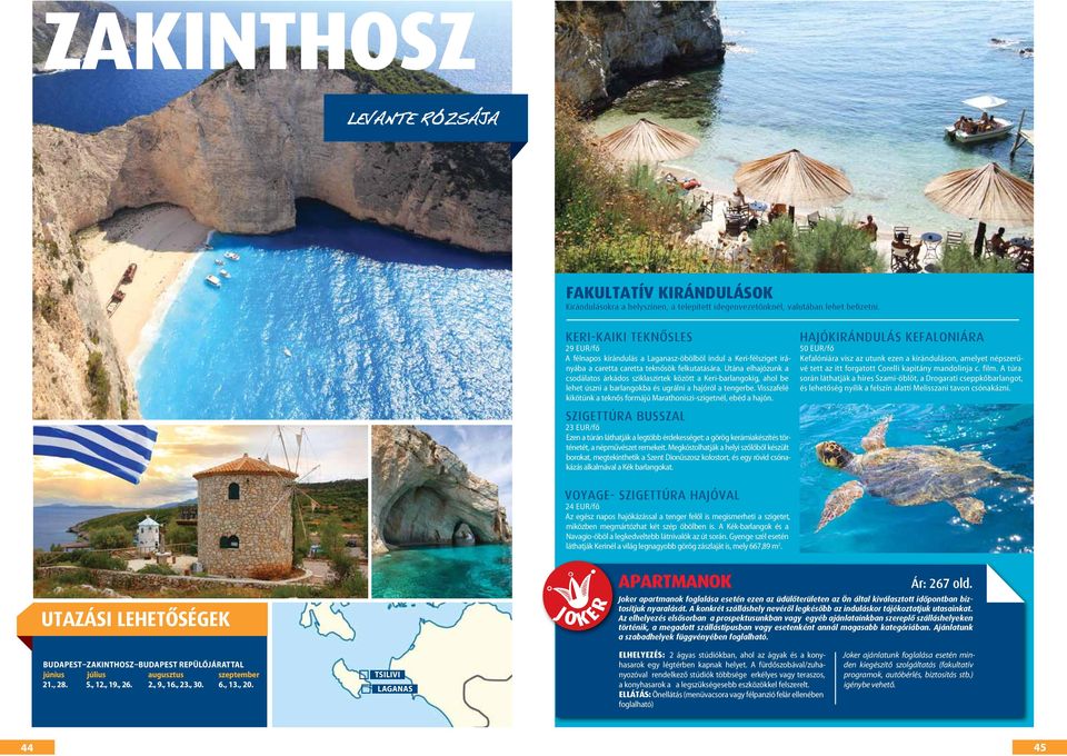 Utána elhajózunk a csodálatos árkádos sziklaszirtek között a Keri-barlangokig, ahol be lehet úszni a barlangokba és ugrálni a hajóról a tengerbe.