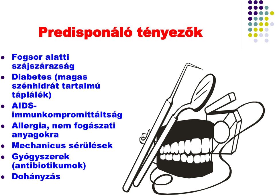AIDSimmunkompromittáltság Allergia, nem fogászati