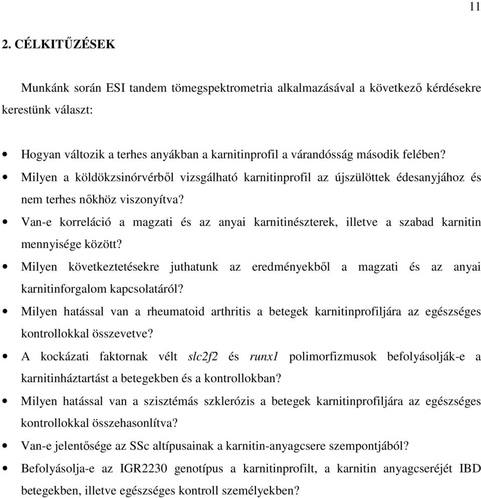 Van-e korreláció a magzati és az anyai karnitinészterek, illetve a szabad karnitin mennyisége között?