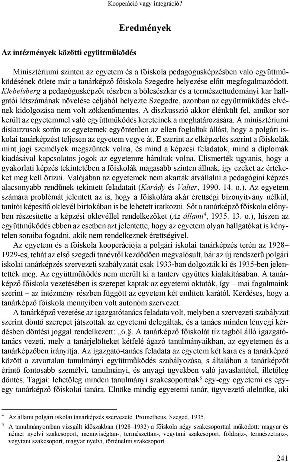 megfogalmazódott.