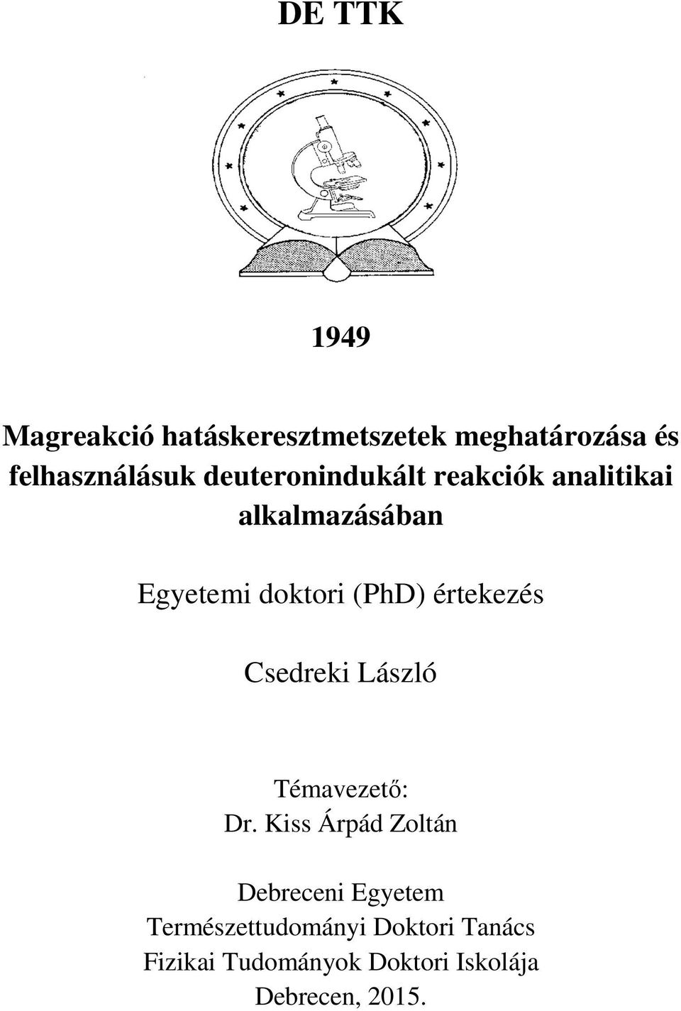 értekezés Csedreki László Témavezető: Dr.