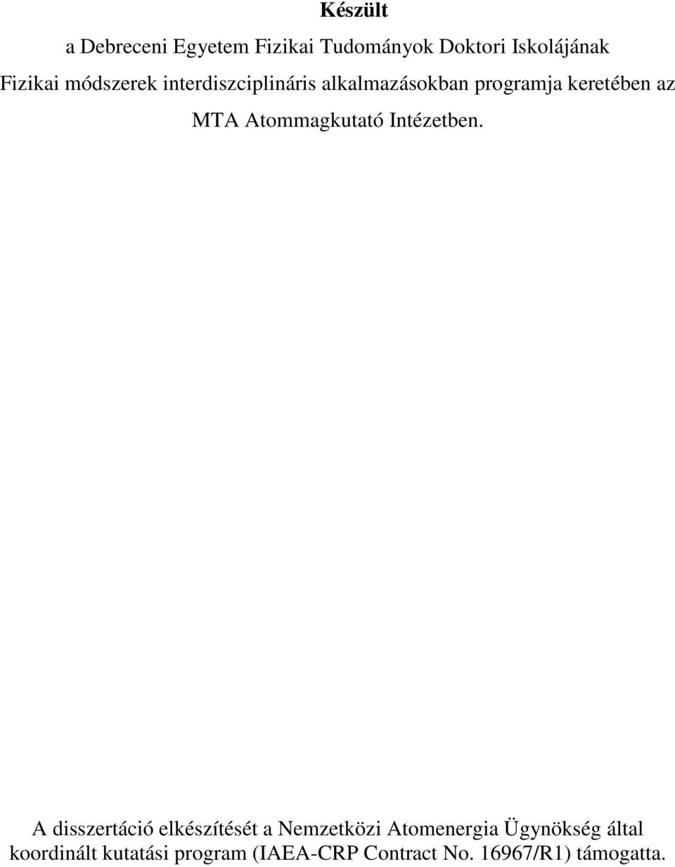 Atommagkutató Intézetben.