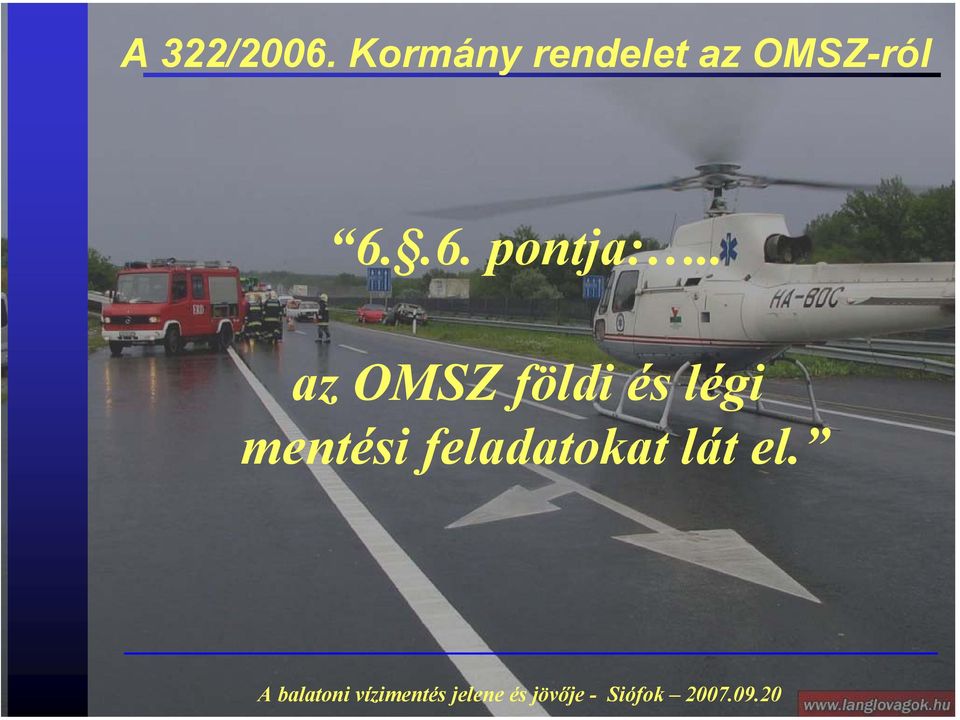 OMSZ-ról 6..6. pontja:.