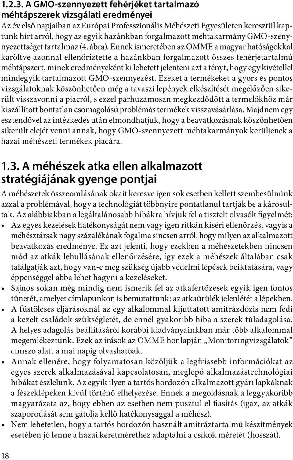 forgalmazott méhtakarmány GMO-szenynyezettséget tartalmaz (4. ábra).