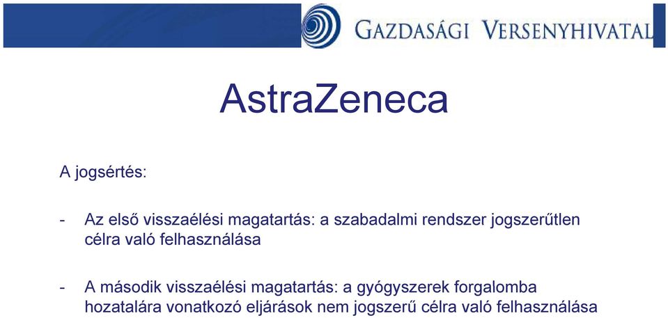 gyógyszerek forgalomba - A második visszaélési magatartás: a gyógyszerek