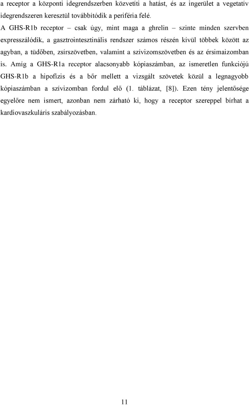 zsírszövetben, valamint a szívizomszövetben és az érsimaizomban is.