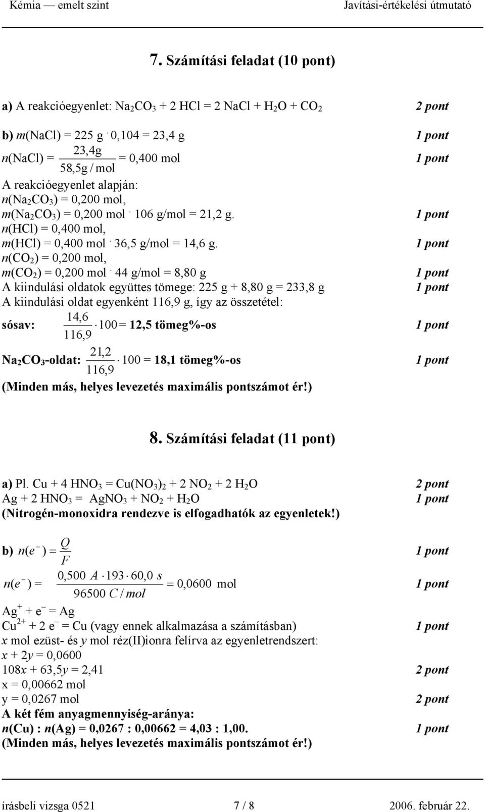 36,5 g/mol = 14,6 g. n(co 2 ) = 0,200 mol, m(co 2 ) = 0,200 mol.