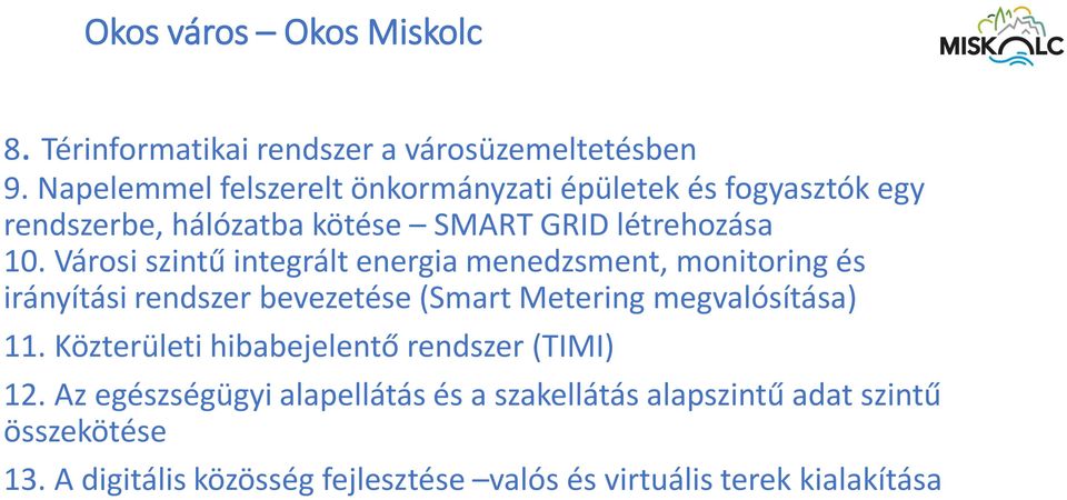 Városi szintű integrált energia menedzsment, monitoring és irányítási rendszer bevezetése (Smart Metering megvalósítása) 11.