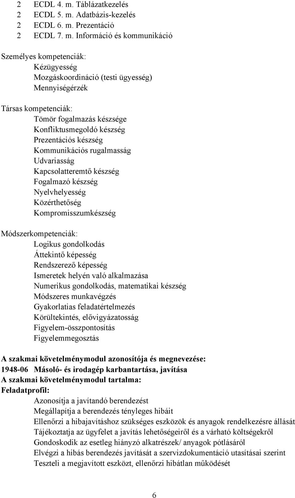 Adatbázis-kezelés 2 EDL 6. m.