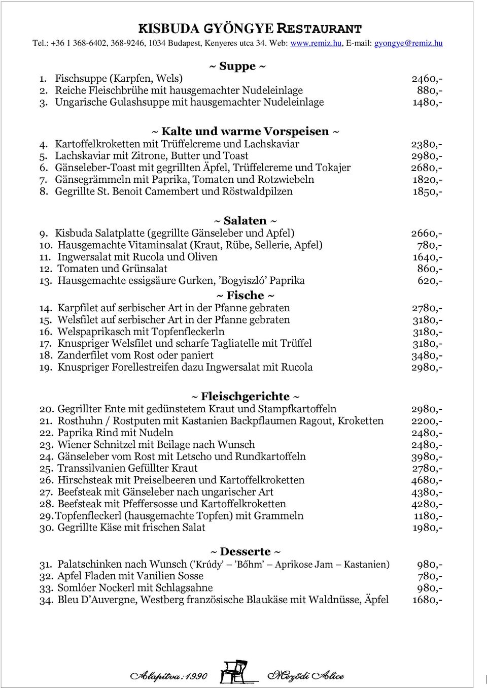 Lachskaviar mit Zitrone, Butter und Toast 2980,- 6. Gänseleber-Toast mit gegrillten Äpfel, Trüffelcreme und Tokajer 2680,- 7. Gänsegrämmeln mit Paprika, Tomaten und Rotzwiebeln 1820,- 8. Gegrillte St.