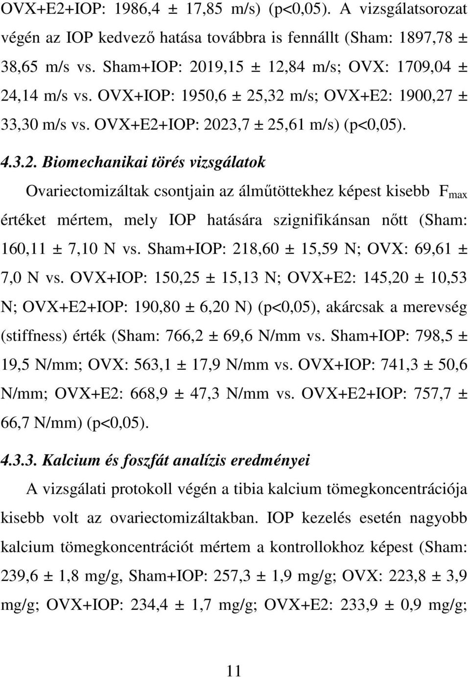 Sham+IOP: 218,60 ± 15,59 N; OVX: 69,61 ± 7,0 N vs.