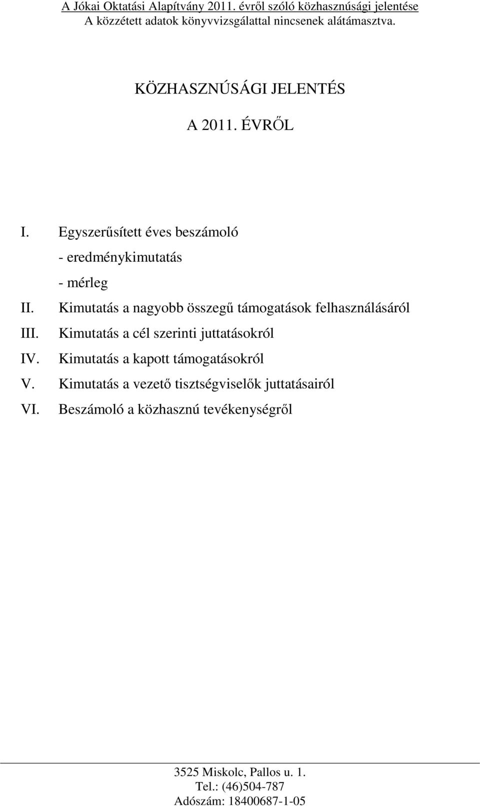 Kimutatás a nagyobb összegű támogatások felhasználásáról III.