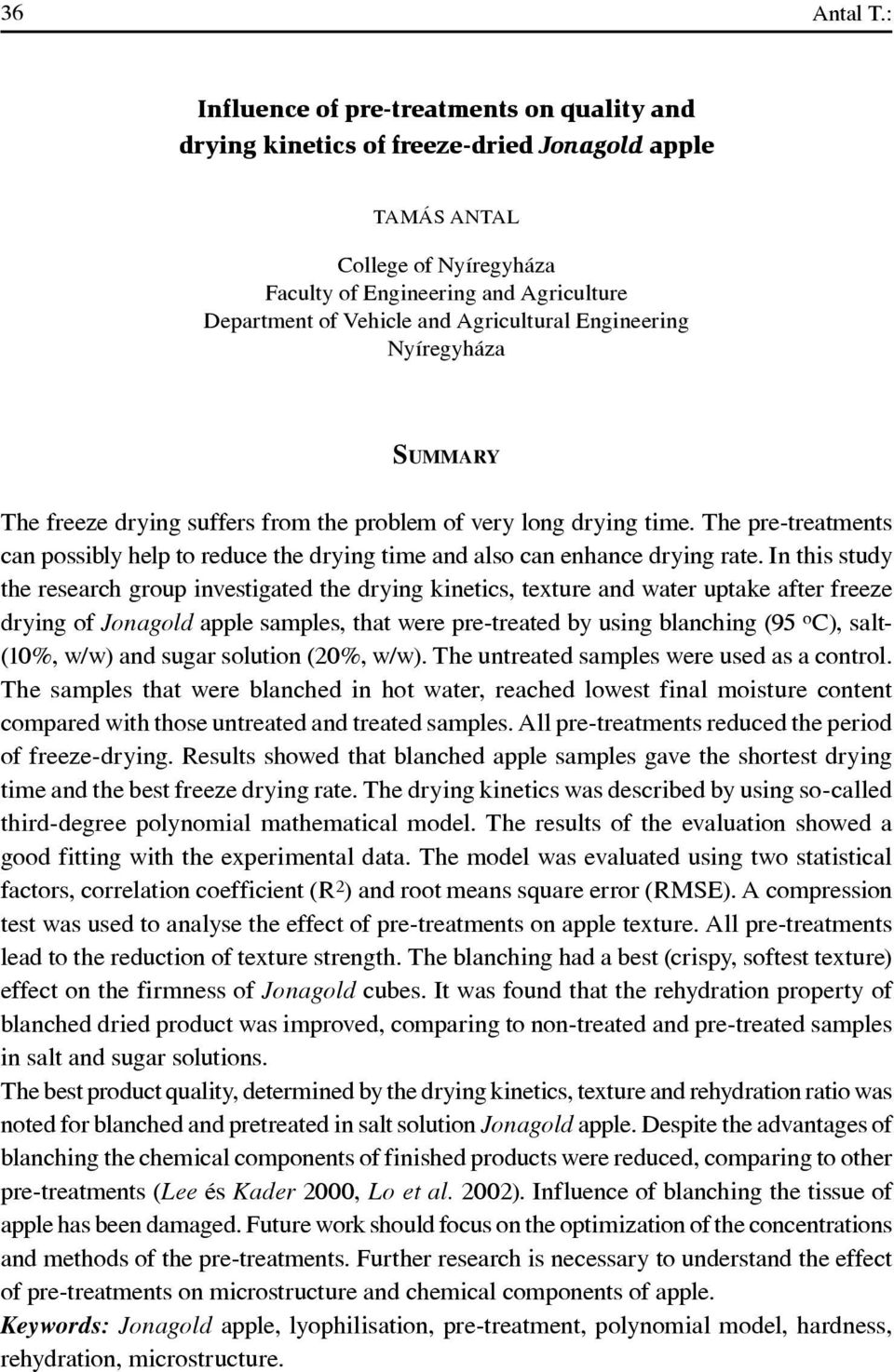 Agricultural Engineering Nyíregyháza SUMMARY The freeze drying suffers from the problem of very long drying time.