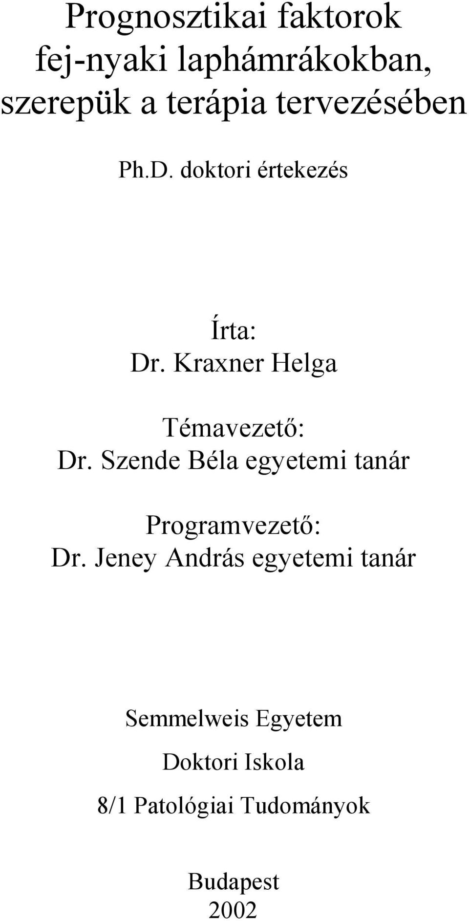 Kraxner Helga Témavezető: Dr.