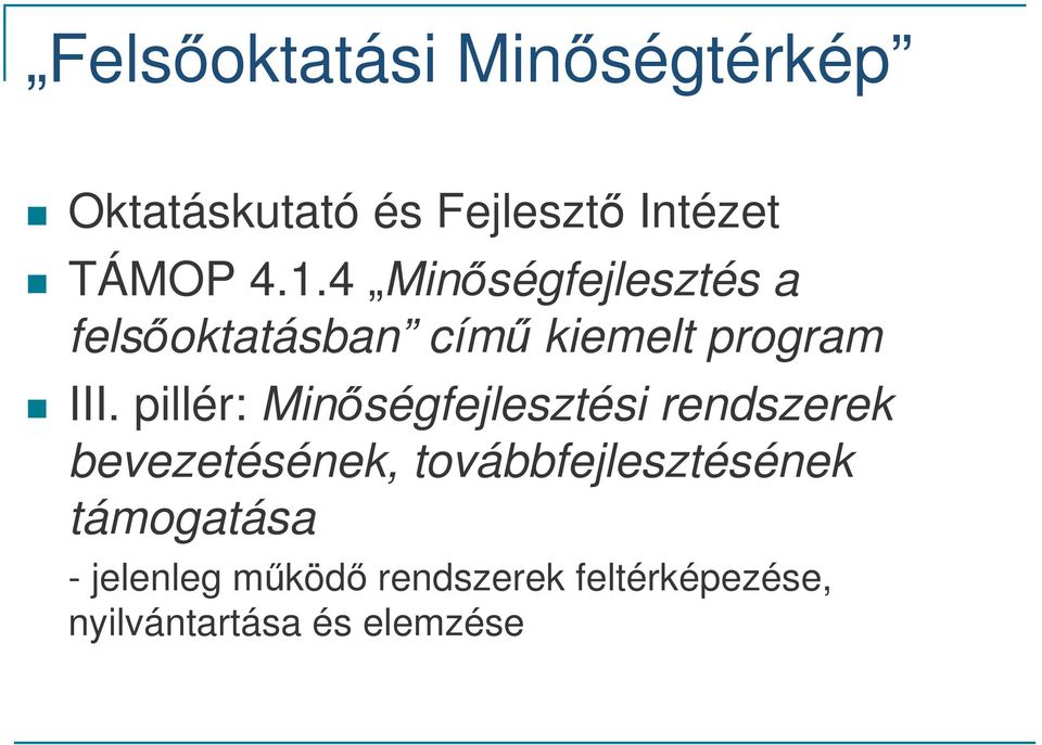 pillér: Minségfejlesztési rendszerek bevezetésének,